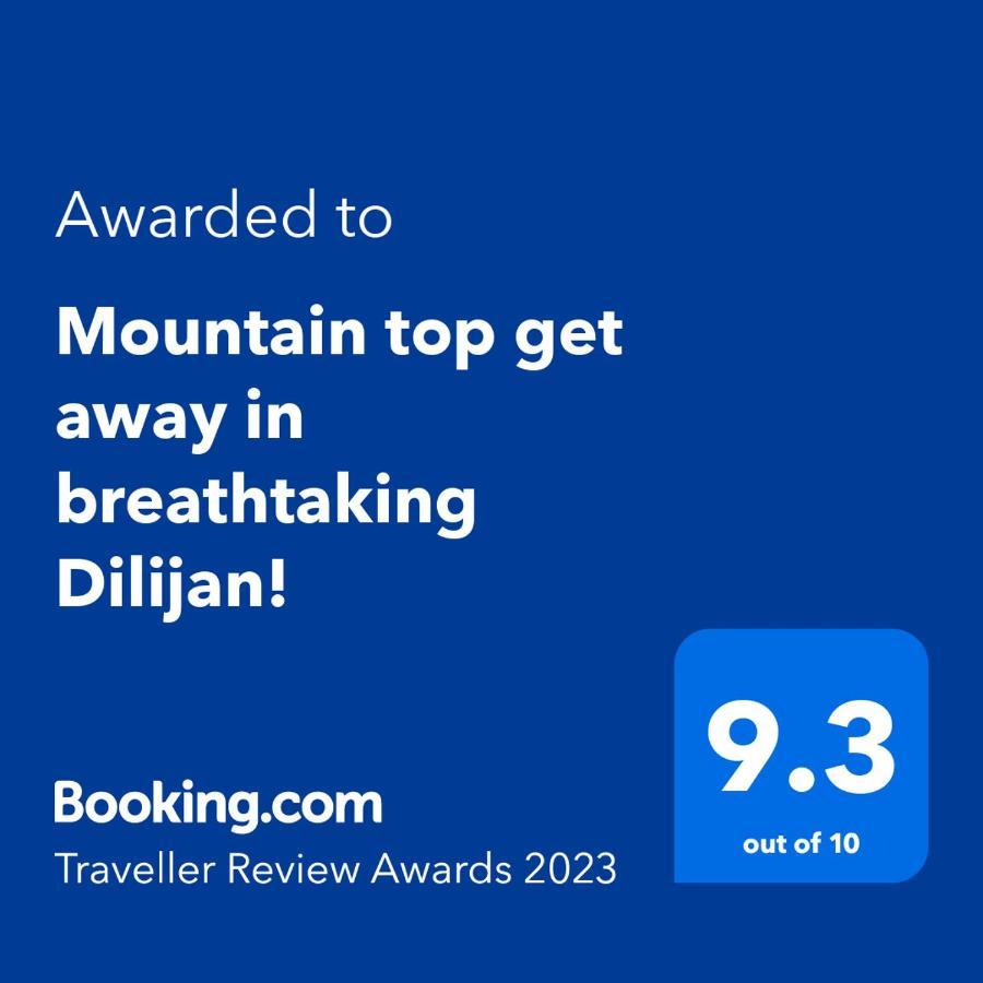 Mountain Top Getaway In Dilijan! Zewnętrze zdjęcie